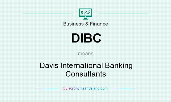 What does DIBC mean? It stands for Davis International Banking Consultants