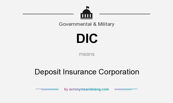 What does DIC mean? It stands for Deposit Insurance Corporation