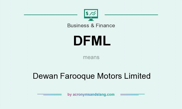 What does DFML mean? It stands for Dewan Farooque Motors Limited