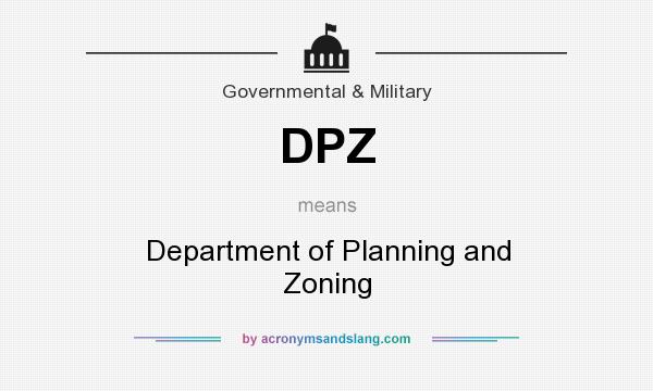 What does DPZ mean? It stands for Department of Planning and Zoning