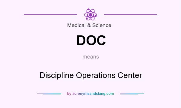 What does DOC mean? It stands for Discipline Operations Center