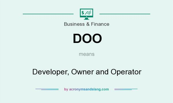 What does DOO mean? It stands for Developer, Owner and Operator