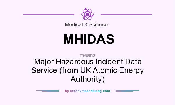 What does MHIDAS mean? It stands for Major Hazardous Incident Data Service (from UK Atomic Energy Authority)