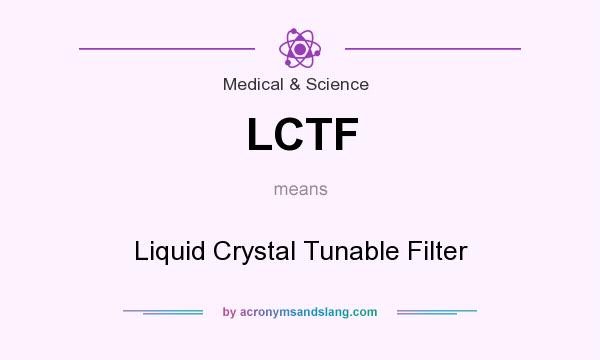 What does LCTF mean? It stands for Liquid Crystal Tunable Filter
