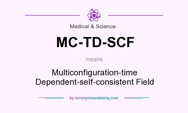 What does MC-TD-SCF mean? It stands for Multiconfiguration-time Dependent-self-consistent Field