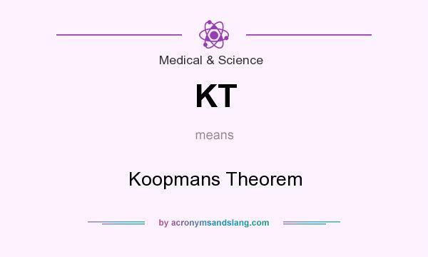 What does KT mean? It stands for Koopmans Theorem