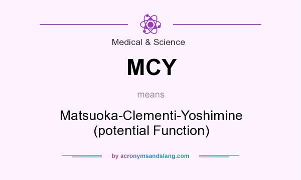 What does MCY mean? It stands for Matsuoka-Clementi-Yoshimine (potential Function)