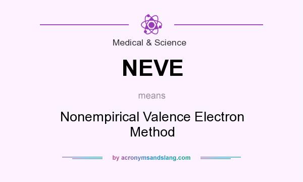 What does NEVE mean? It stands for Nonempirical Valence Electron Method