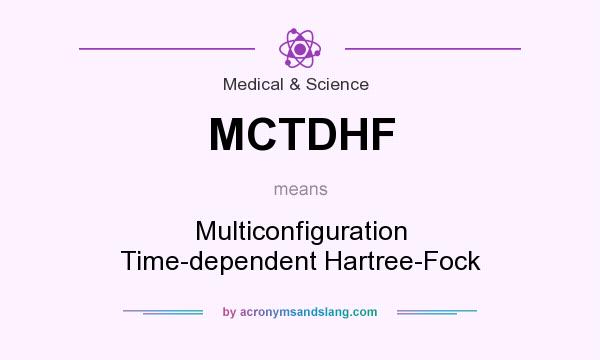 What does MCTDHF mean? It stands for Multiconfiguration Time-dependent Hartree-Fock