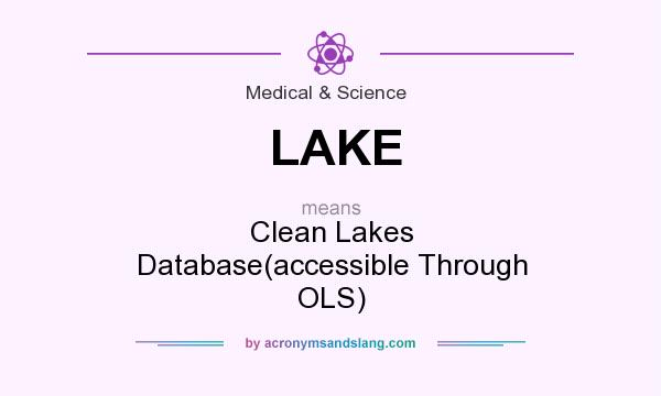 What does LAKE mean? It stands for Clean Lakes Database(accessible Through OLS)