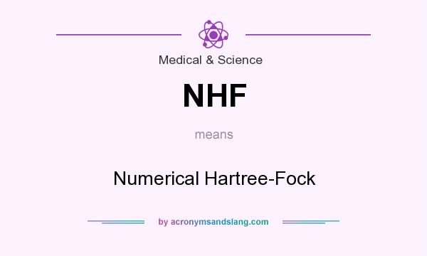 What does NHF mean? It stands for Numerical Hartree-Fock