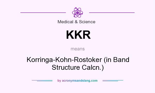 What does KKR mean? It stands for Korringa-Kohn-Rostoker (in Band Structure Calcn.)