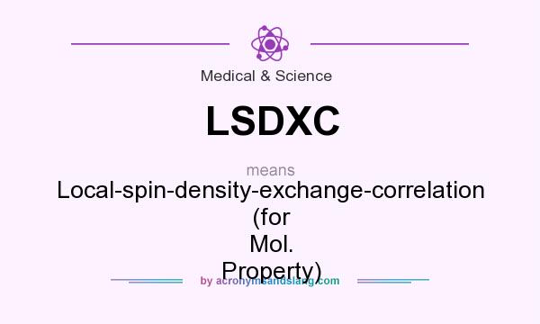 What does LSDXC mean? It stands for Local-spin-density-exchange-correlation (for Mol. Property)