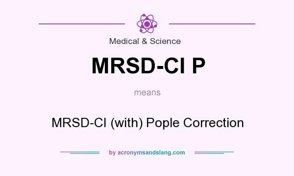 What does MRSD-CI P mean? It stands for MRSD-CI (with) Pople Correction