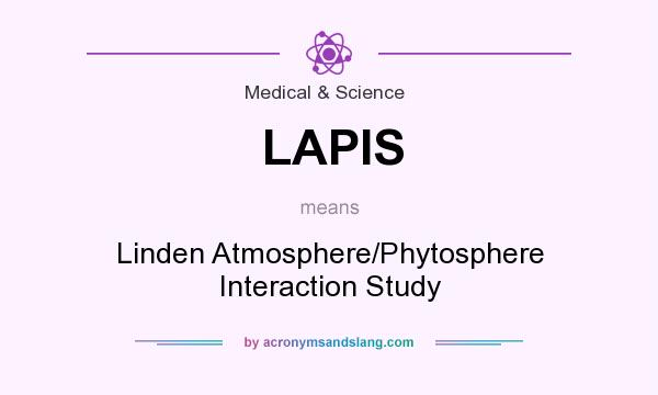What does LAPIS mean? It stands for Linden Atmosphere/Phytosphere Interaction Study