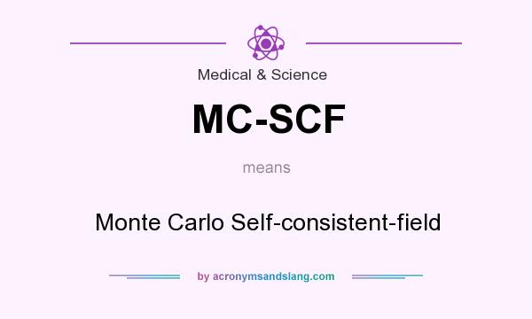 What does MC-SCF mean? It stands for Monte Carlo Self-consistent-field