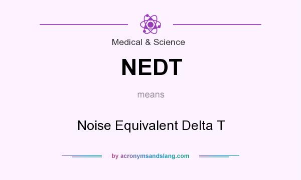 What does NEDT mean? It stands for Noise Equivalent Delta T
