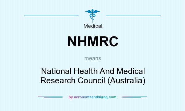 What does NHMRC mean? It stands for National Health And Medical Research Council (Australia)