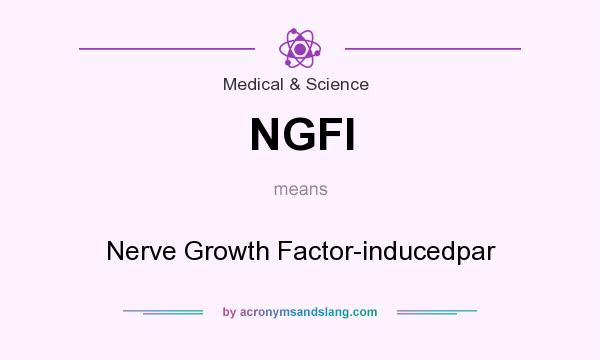 What does NGFI mean? It stands for Nerve Growth Factor-inducedpar