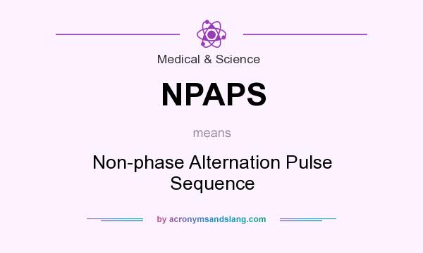 What does NPAPS mean? It stands for Non-phase Alternation Pulse Sequence