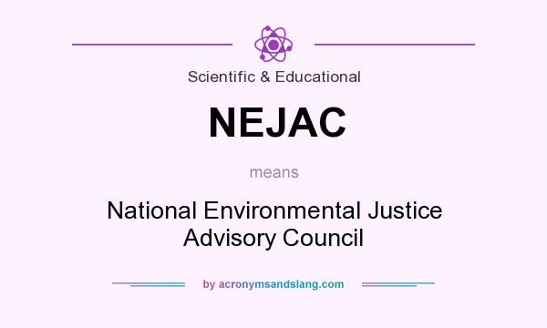 What does NEJAC mean? It stands for National Environmental Justice Advisory Council