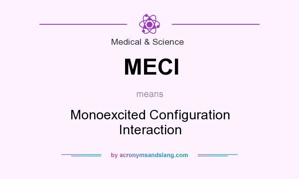 What does MECI mean? It stands for Monoexcited Configuration Interaction