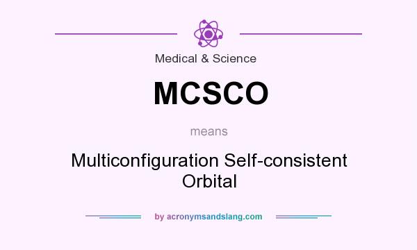What does MCSCO mean? It stands for Multiconfiguration Self-consistent Orbital