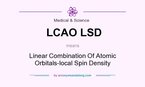 What does LCAO LSD mean? It stands for Linear Combination Of Atomic Orbitals-local Spin Density