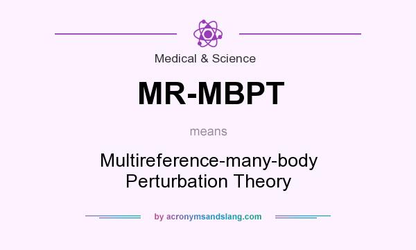 What does MR-MBPT mean? It stands for Multireference-many-body Perturbation Theory