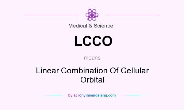 What does LCCO mean? It stands for Linear Combination Of Cellular Orbital