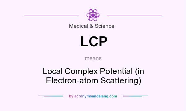 What does LCP mean? It stands for Local Complex Potential (in Electron-atom Scattering)