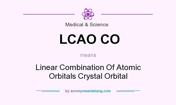 What does LCAO CO mean? It stands for Linear Combination Of Atomic Orbitals Crystal Orbital