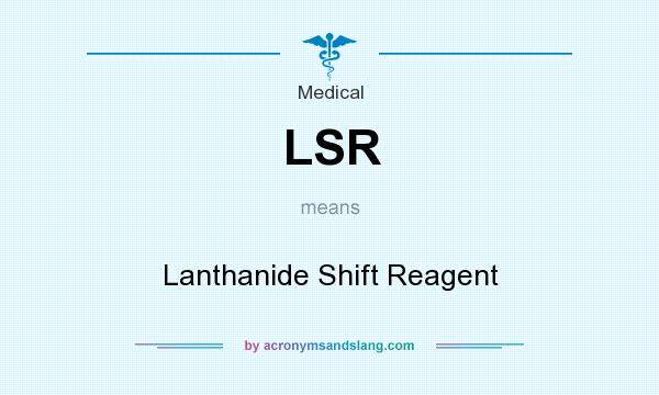 What does LSR mean? It stands for Lanthanide Shift Reagent