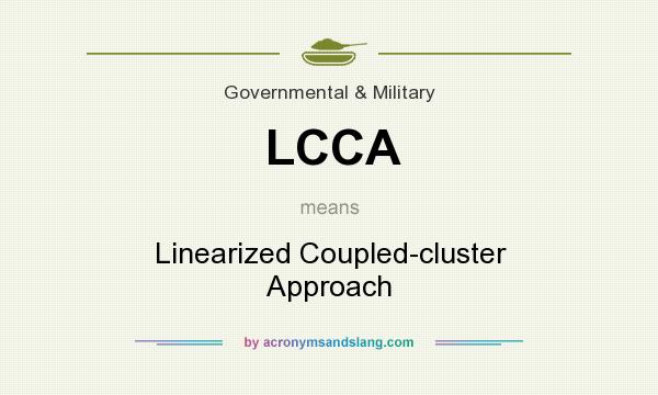 What does LCCA mean? It stands for Linearized Coupled-cluster Approach