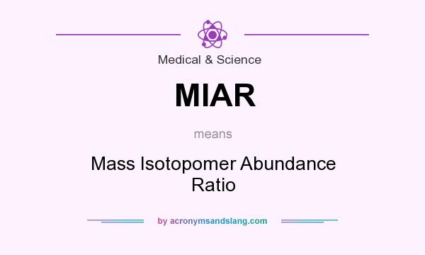 What does MIAR mean? It stands for Mass Isotopomer Abundance Ratio