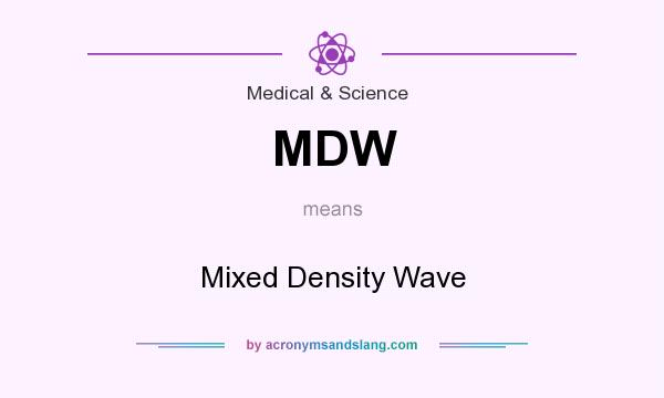 What does MDW mean? It stands for Mixed Density Wave