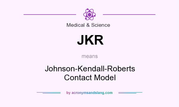 What does JKR mean? It stands for Johnson-Kendall-Roberts Contact Model