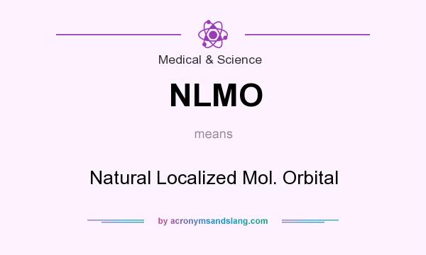 What does NLMO mean? It stands for Natural Localized Mol. Orbital