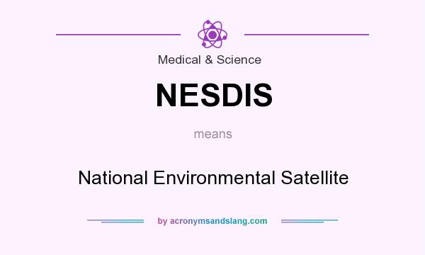 What does NESDIS mean? It stands for National Environmental Satellite