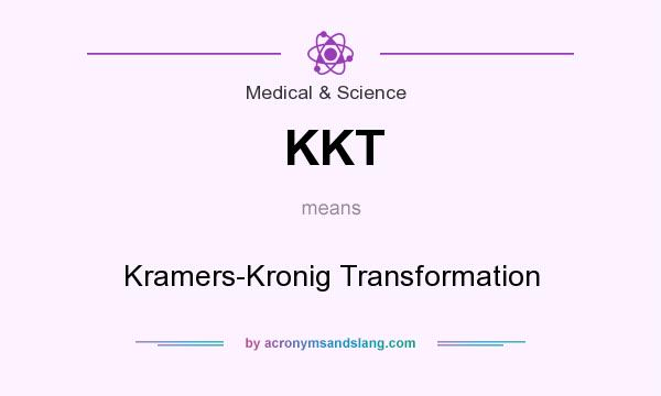What does KKT mean? It stands for Kramers-Kronig Transformation