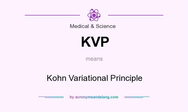 What does KVP mean? It stands for Kohn Variational Principle