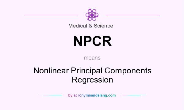 What does NPCR mean? It stands for Nonlinear Principal Components Regression