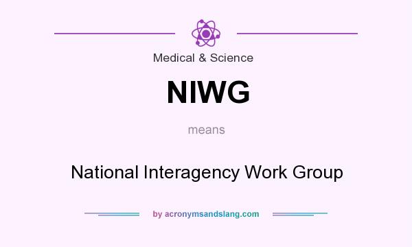 What does NIWG mean? It stands for National Interagency Work Group