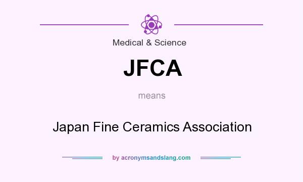 What does JFCA mean? It stands for Japan Fine Ceramics Association