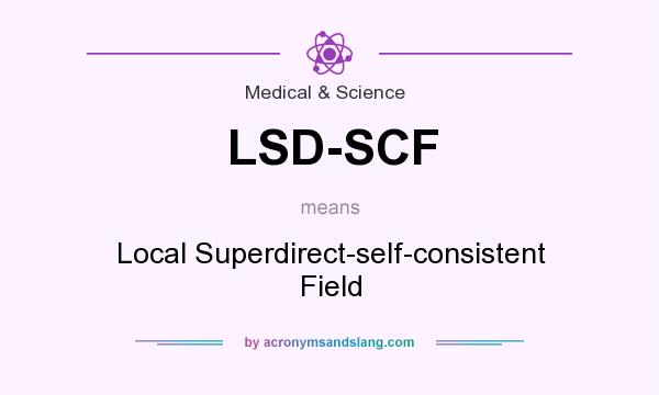 What does LSD-SCF mean? It stands for Local Superdirect-self-consistent Field