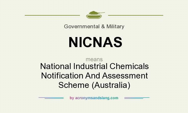 What does NICNAS mean? It stands for National Industrial Chemicals Notification And Assessment Scheme (Australia)