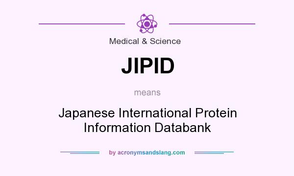 What does JIPID mean? It stands for Japanese International Protein Information Databank