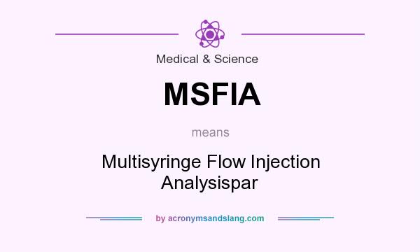 What does MSFIA mean? It stands for Multisyringe Flow Injection Analysispar