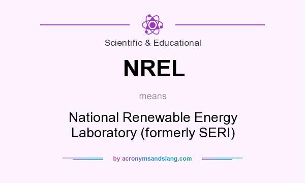 What does NREL mean? It stands for National Renewable Energy Laboratory (formerly SERI)