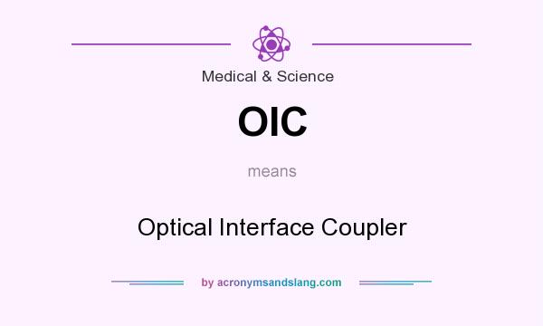 What does OIC mean? It stands for Optical Interface Coupler